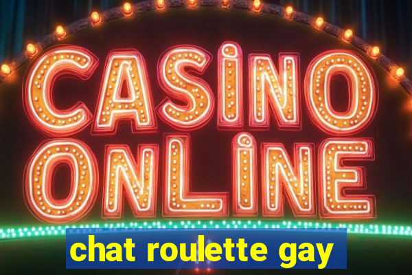 chat roulette gay